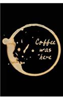 Coffee Was Here: Cute Blank Lined Journal to Write In