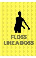 Floss Dance - Floss Like A Boss: Flossing Dance Gift Kids Notebook - 6" x 9" Cool College Ruled Back To School Kids Notebook For High School Students Homework & Exam Notes.