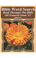 Bible Word Search Read Through The Bible Old Testament Volume 115: Daniel #1 Extra Large Print