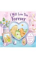 I Will Love You Forever: A Beautiful Story All about Love