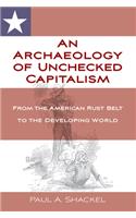 Archaeology of Unchecked Capitalism