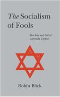 The Socialism of Fools (Part II): The Rise and Fall of Comrade Corbyn