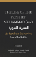 The Life of the Prophet Muhammad (saw) - Volume 1 - As Seerah An Nabawiyya - السيرة النبوية