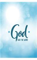 God Said the Word: Blank Lined Religious Journal Notebook (6 X 9) 120 Pages for Christian Gifts for Boys or Girls