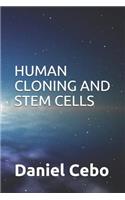 Human Cloning and Stem Cells