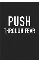 Push Through Fear