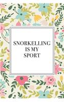 Snorkelling Is My Sport