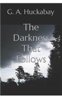 Darkness That Follows