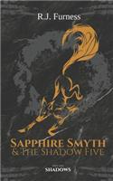 Shadows: Sapphire Smyth & The Shadow Five (Part One)(Sapphire Smyth & the Shadow Five)