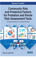 Community Risk and Protective Factors for Probation and Parole Risk Assessment Tools