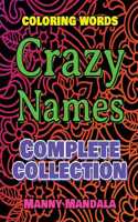 CRAZY NAMES - Complete Collection - 200% FUN - Great Coloring Book: Coloring Book - Mindfulness Mandala - Coloring Words - 200 Weird Words - 200 Weird Pictures