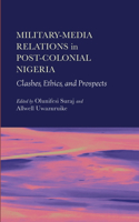 Military-Media Relations in Post-Colonial Nigeria