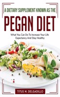 A Dietary Supplement Known as the Pegan Diet