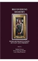 Recovering Memory: Irish Representations of Past and Present