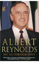 Albert Reynolds: My Autobiography