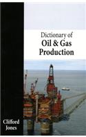 Dictionary of Oil and Gas Production