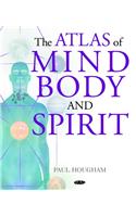 The Atlas of Mind, Body And Spirit