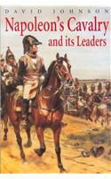 Napoleon's Cavalry and Its Leaders