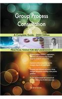 Group Process Consultation A Complete Guide - 2020 Edition