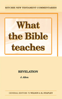 What the Bible Teaches -Revelation: Wtbt Vol 10 Revelation