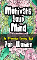 Motivate Your Mind Affirmation Coloring Book for Women