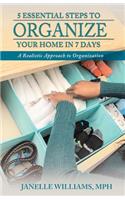5 Essential Steps to Organize Your Home in 7 Days