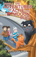 The Adventures of Alfie the M000n Pug