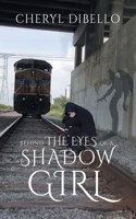 Behind the Eyes of a Shadow Girl