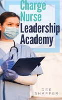 Charge Nurse Leadership Academy