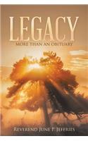 Legacy: More Than an Obituary