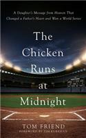 The Chicken Runs at Midnight