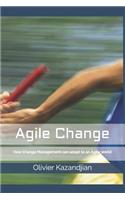 Agile Change: How Change Management Can Adapt to an Agile World