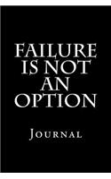 Failure Is Not An Option: Journal