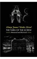 Henry James' The Turn of the Screw, Annotated and Illustrated: With Eight More of his Best Ghost Stories