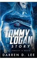 A Tommy Logan Story