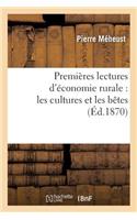 Premières Lectures d'Économie Rurale: Les Cultures Et Les Bêtes