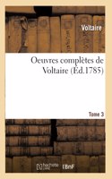 Oeuvres Complètes de Voltaire. Tome 3