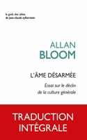 L'Ame Desarmee: Essai Sur Le Declin de la Culture Generale