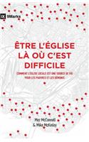 Être l'Église Là Où c'Est Difficile (Church in Hard Places)