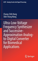 Ultra-Low-Voltage Frequency Synthesizer and Successive-Approximation Analog-To-Digital Converter for Biomedical Applications