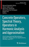 Concrete Operators, Spectral Theory, Operators in Harmonic Analysis and Approximation