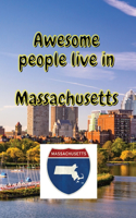 Awesome people live in Massachusetts: Travel Journal United States of America Journal With Lined Pages USA States Notebook Greetings from SUA Gel Pen Paper