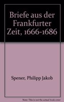 Briefe Aus Der Frankfurter Zeit 1666-1686