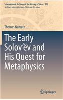 Early Solov'ëv and His Quest for Metaphysics