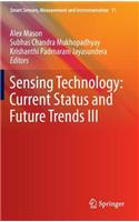 Sensing Technology: Current Status and Future Trends III