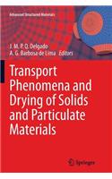 Transport Phenomena and Drying of Solids and Particulate Materials