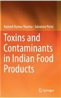 Toxins and Contaminants in Indian Food Products