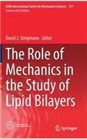 Role of Mechanics in the Study of Lipid Bilayers