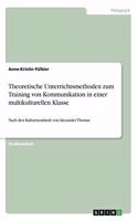 Theoretische Unterrichtsmethoden zum Training von Kommunikation in einer multikulturellen Klasse