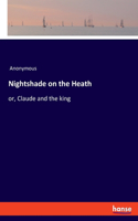 Nightshade on the Heath: or, Claude and the king
